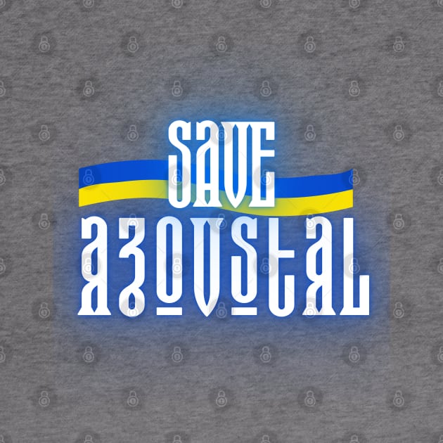 Save Azovstal! Save Mariupol! Ukraine! by TigrArt